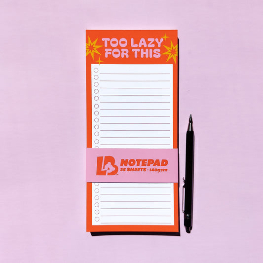 'Too Lazy for This' DL Notepad