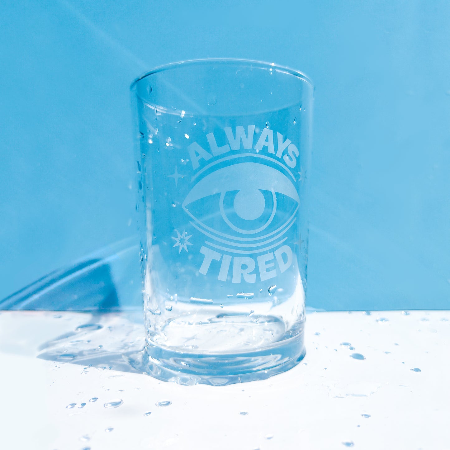 'Always Tired' Highball Glass