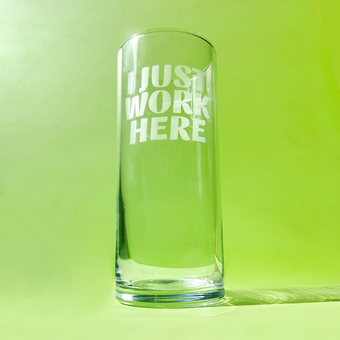 'I Just Work Here' Highball Glass