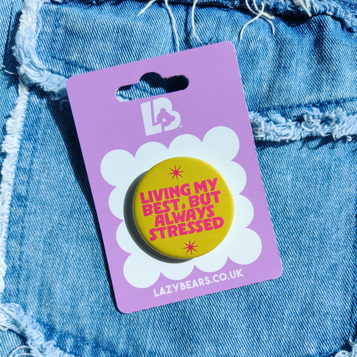 Living my Best, Always Stressed Badge
