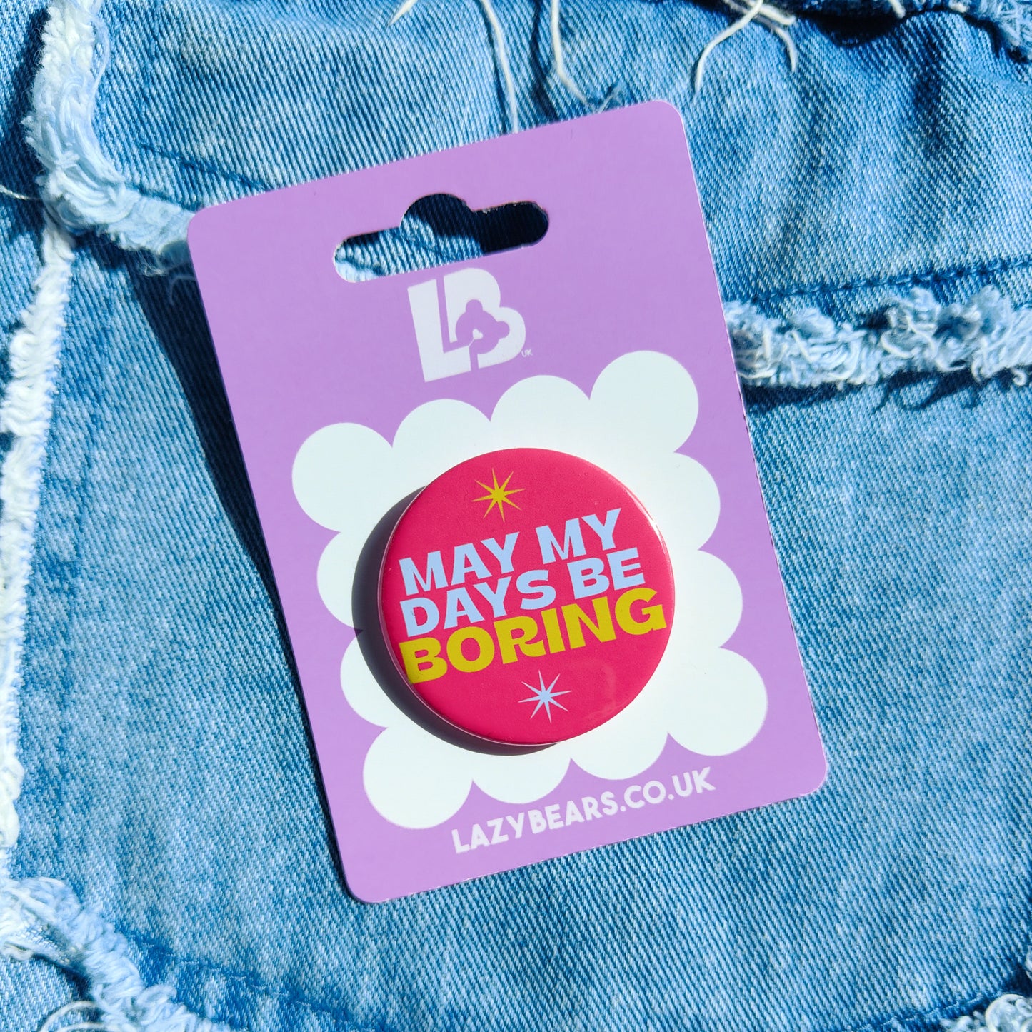 May my Days be Boring Badge