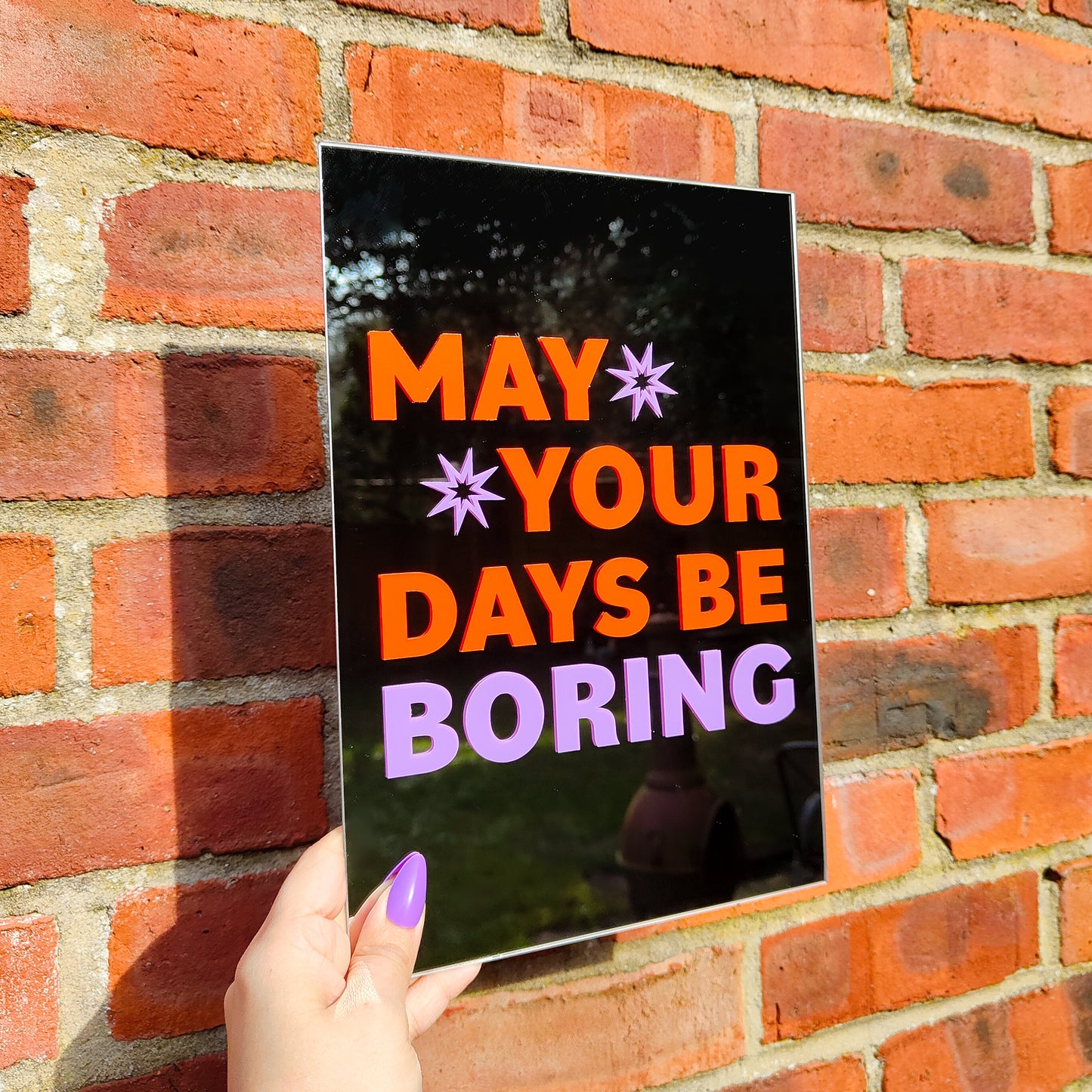 'May your Days be Boring' Mirror