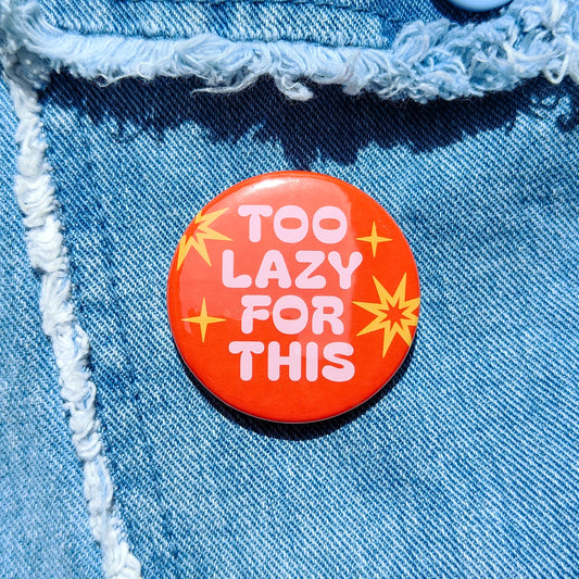 Too Lazy for This Badge