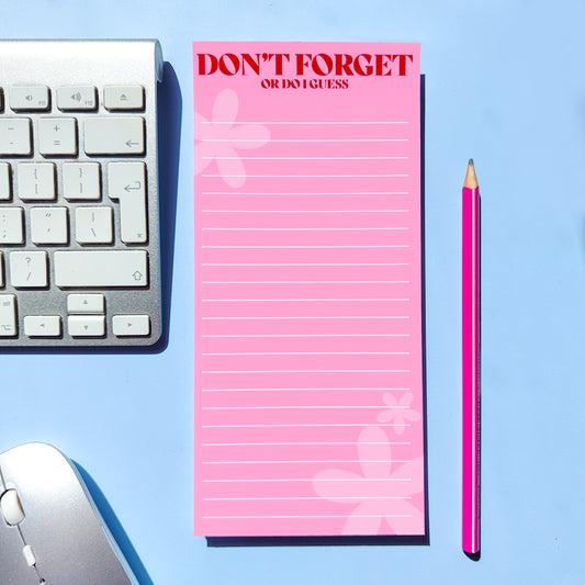 'Don't Forget, or do' Notepad/Listpad