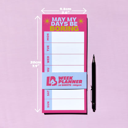 'May my Week be Boring' DL Week Planner