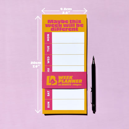 'Maybe this Week will be Different' DL Week Planner