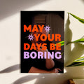 'May your Days be Boring' Mirror