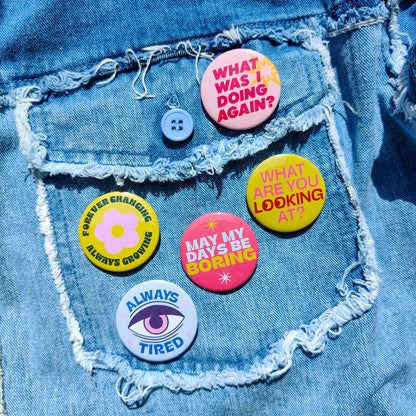 What are you Looking at Badge