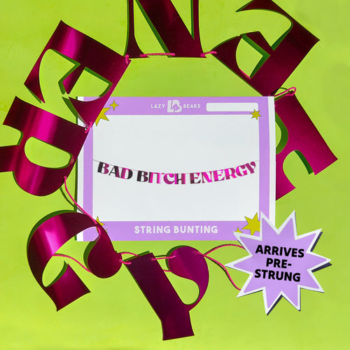 'Bad B**** Energy' String Bunting