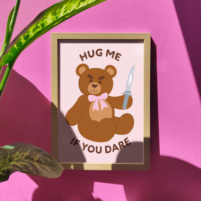 'Hug me, if you Dare' Print