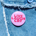 'Live Laugh Cry' Badge