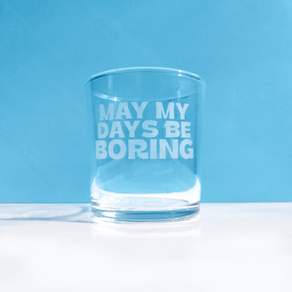 'May my Days be Boring' Tumbler