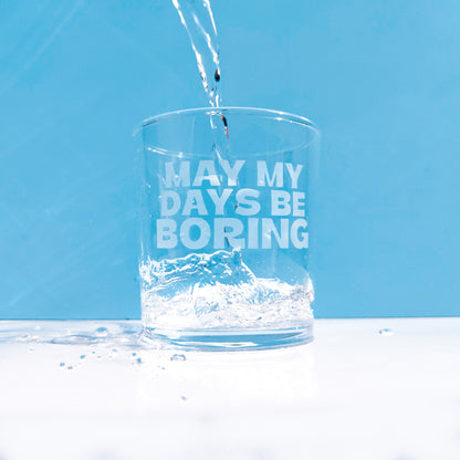 'May my Days be Boring' Tumbler