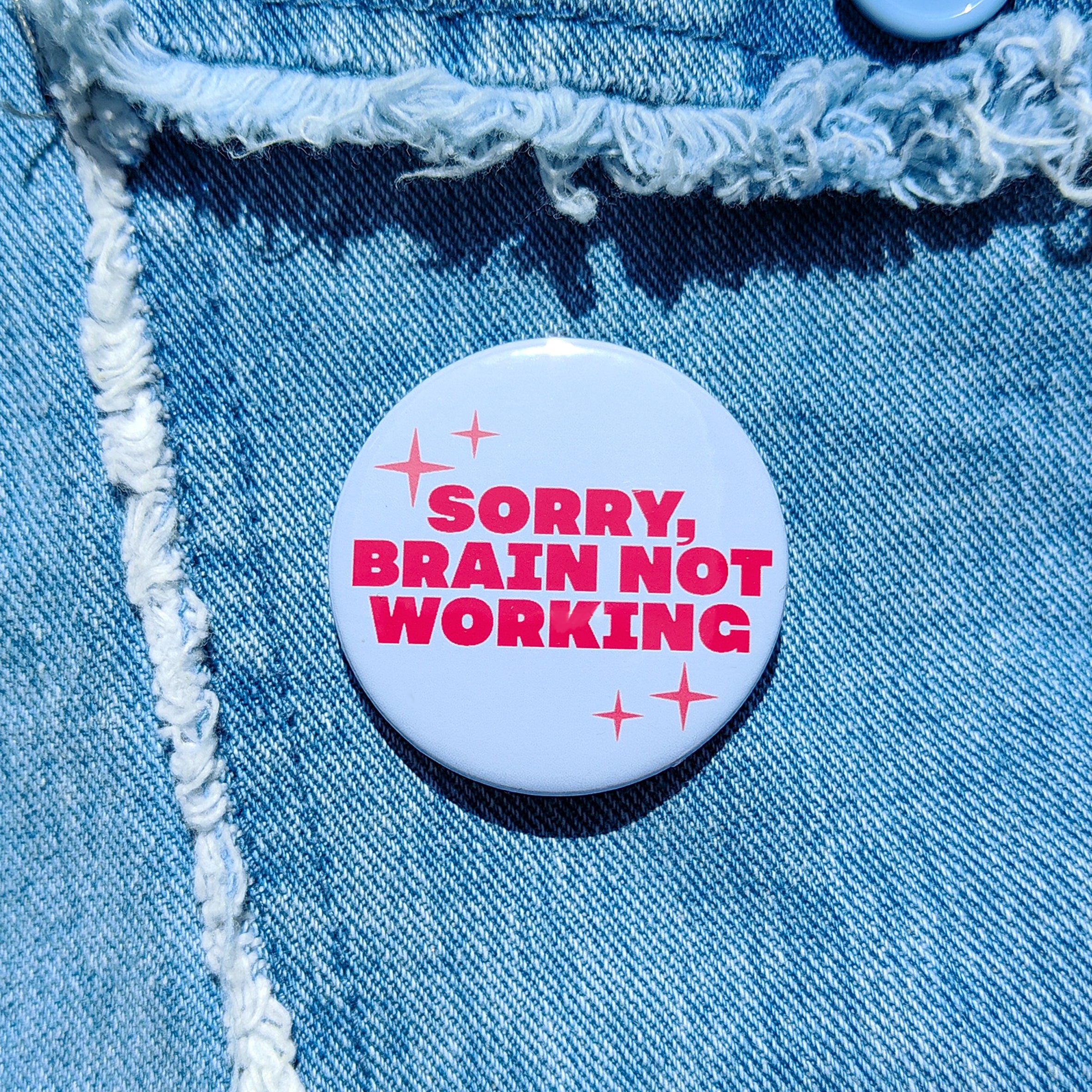 'Sorry brain not working' Badge