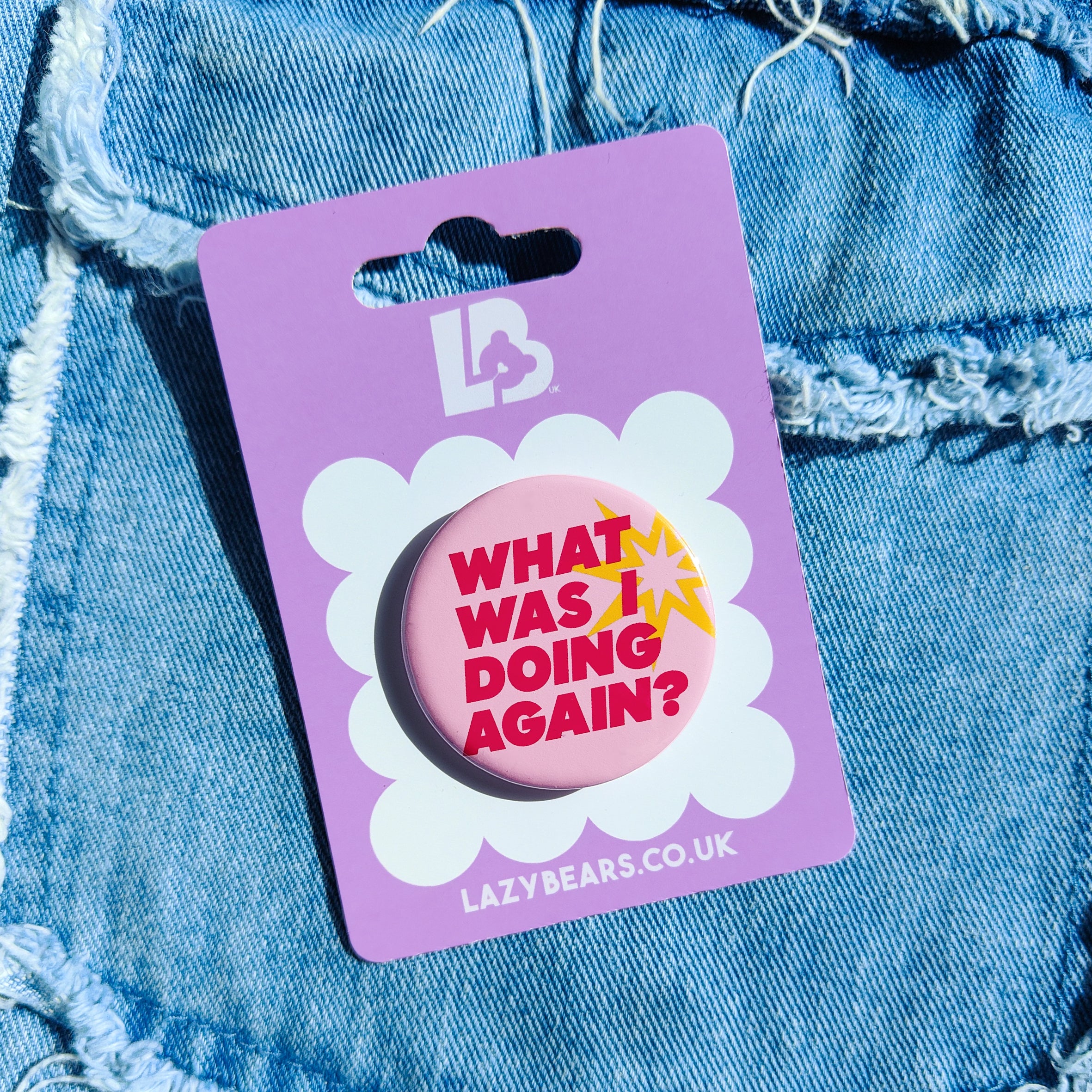 'What was I doing again' Badge