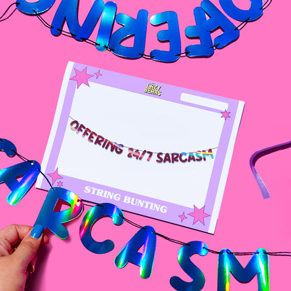 'Offering 24/7 Sarcasm' String Bunting (Choose your colour)