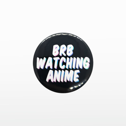 'BRB Watching Anime' Badge