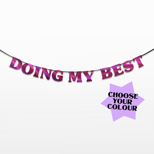 'Doing My Best' String Bunting (Choose your colour)