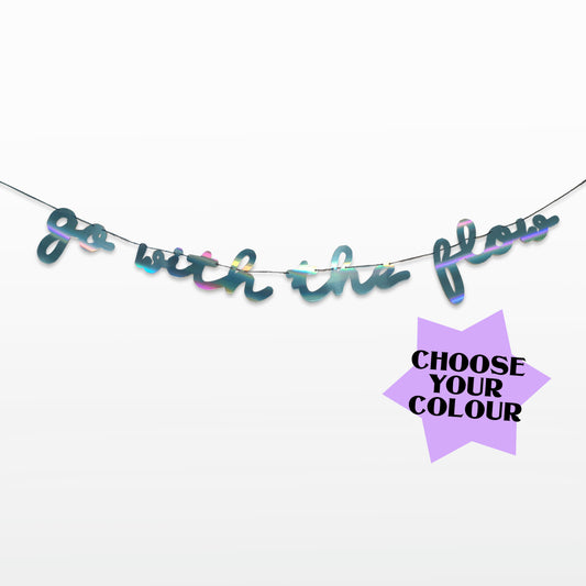 'Go with the flow' String Bunting (Choose your colour)