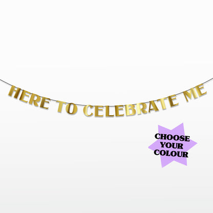 'Here to Celebrate ME' String Bunting (Choose your colour)