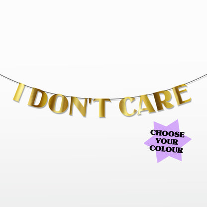 'I Don't Care' String Bunting (Choose your colour)