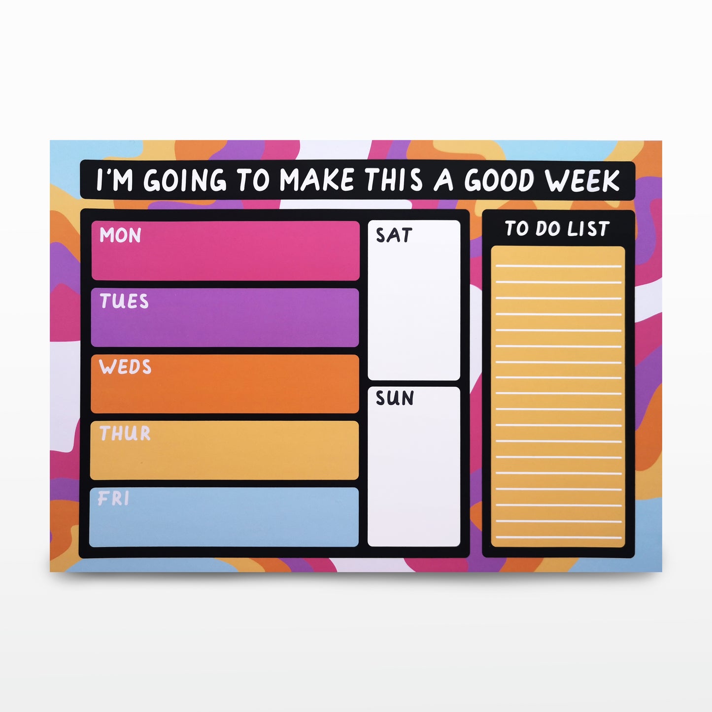 'I'm going to make this a Good Week' Week Planner/Desk Pad