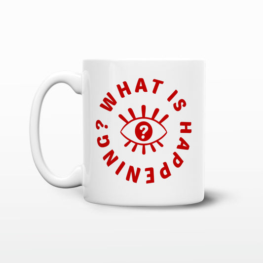 'What is Happening' Mug