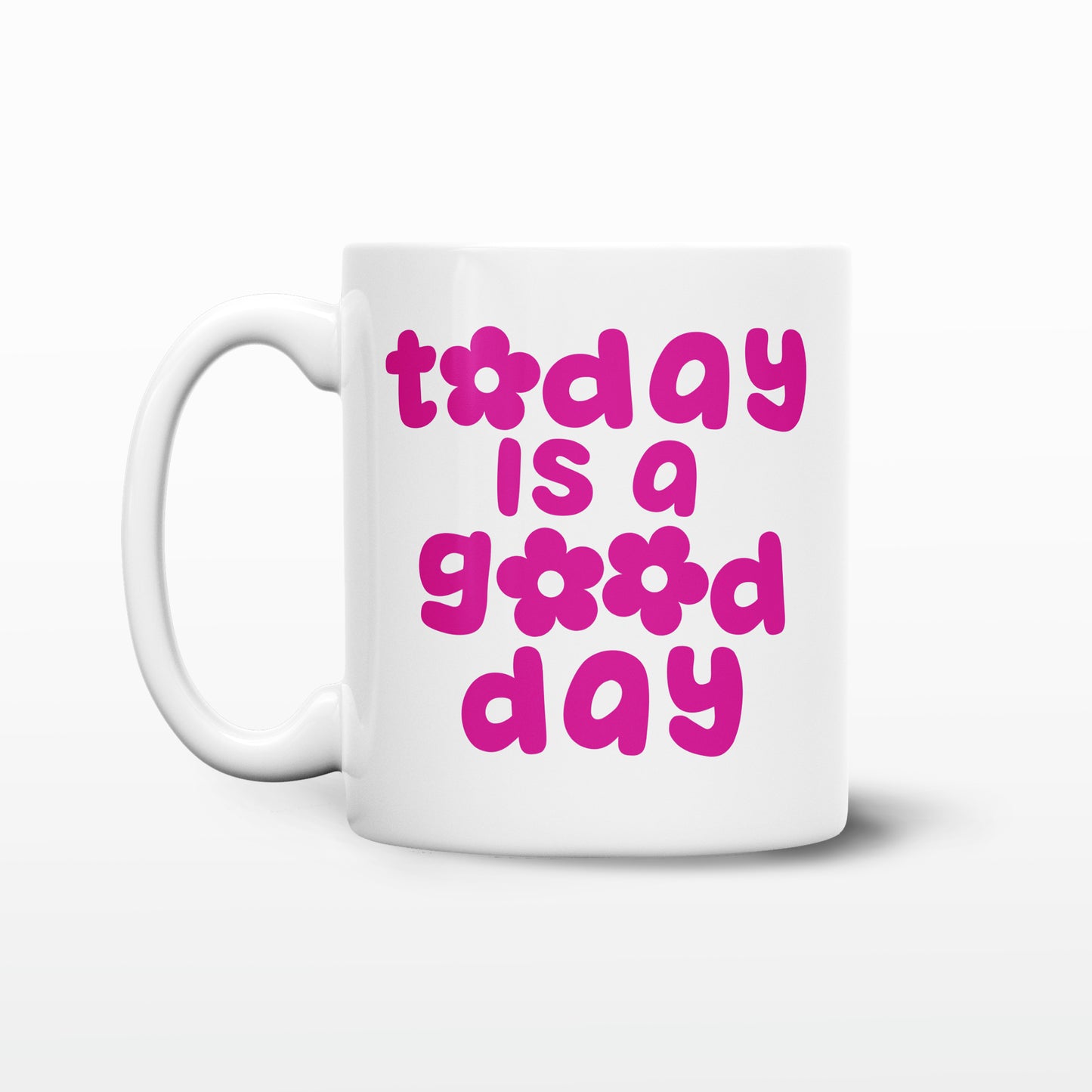 'Today is a Good Day' Mug