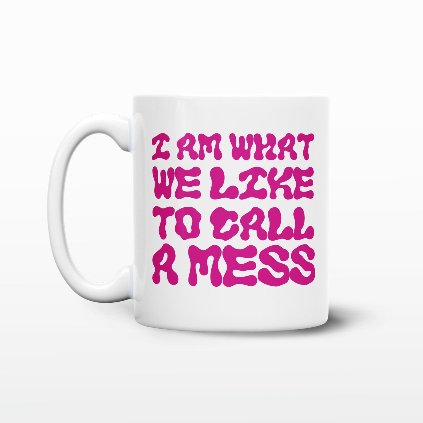 'I am a Mess' Mug