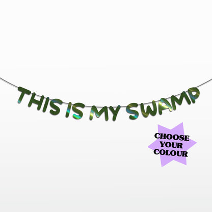 'This is my Swamp' String Bunting (Choose your colour)