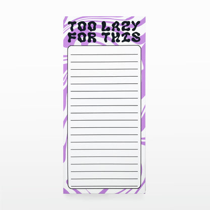 'Too Lazy for This' Notepad/List Pad