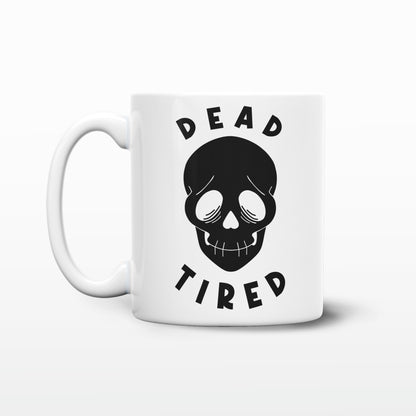 'Dead Tired' Mug