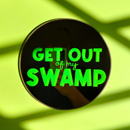 'Get out of my Swamp' Round Mirror