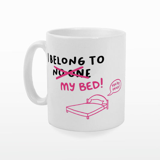 'I Belong to my Bed' Mug