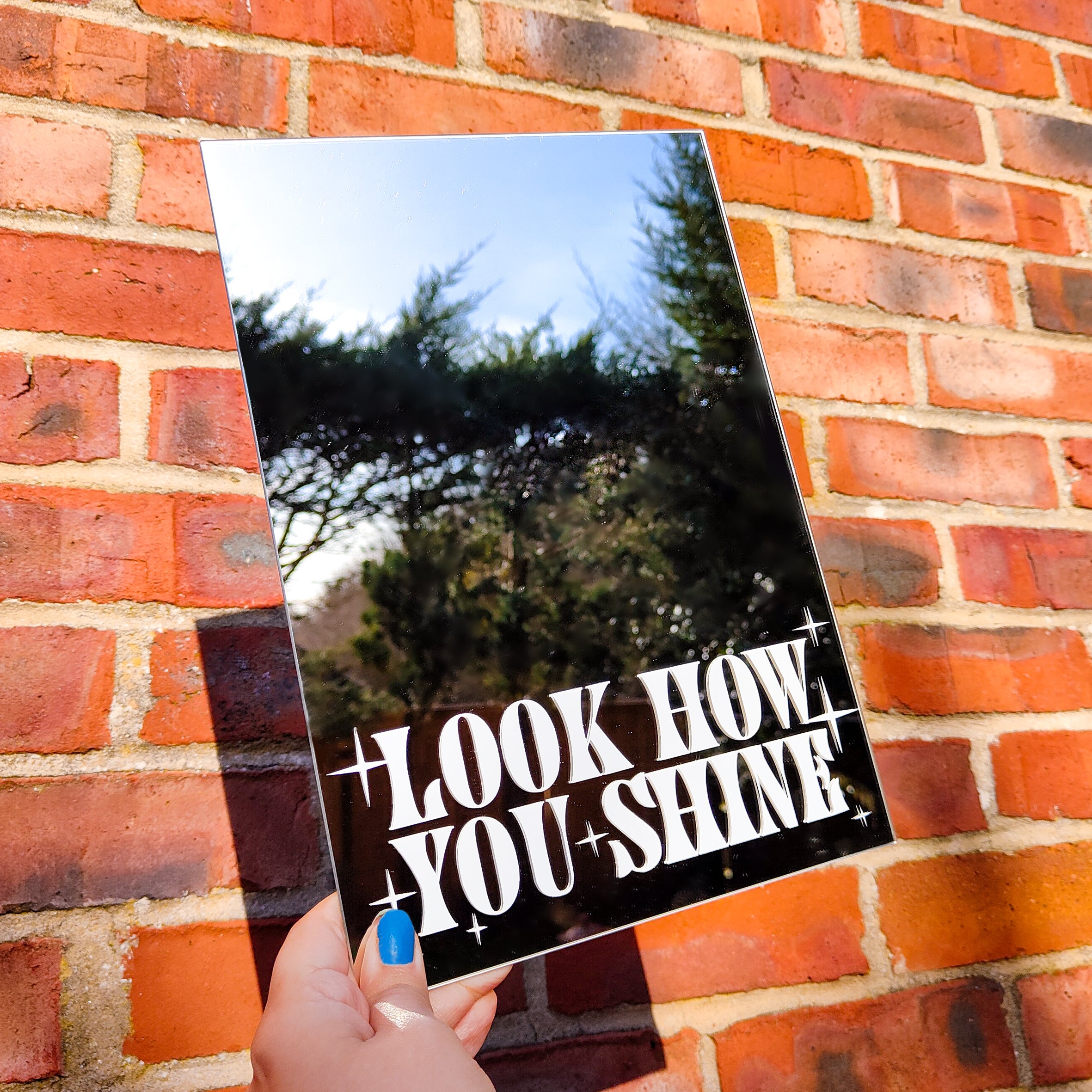 'Look how you Shine' Selfie Mirror