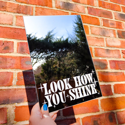 'Look how you Shine' Mirror