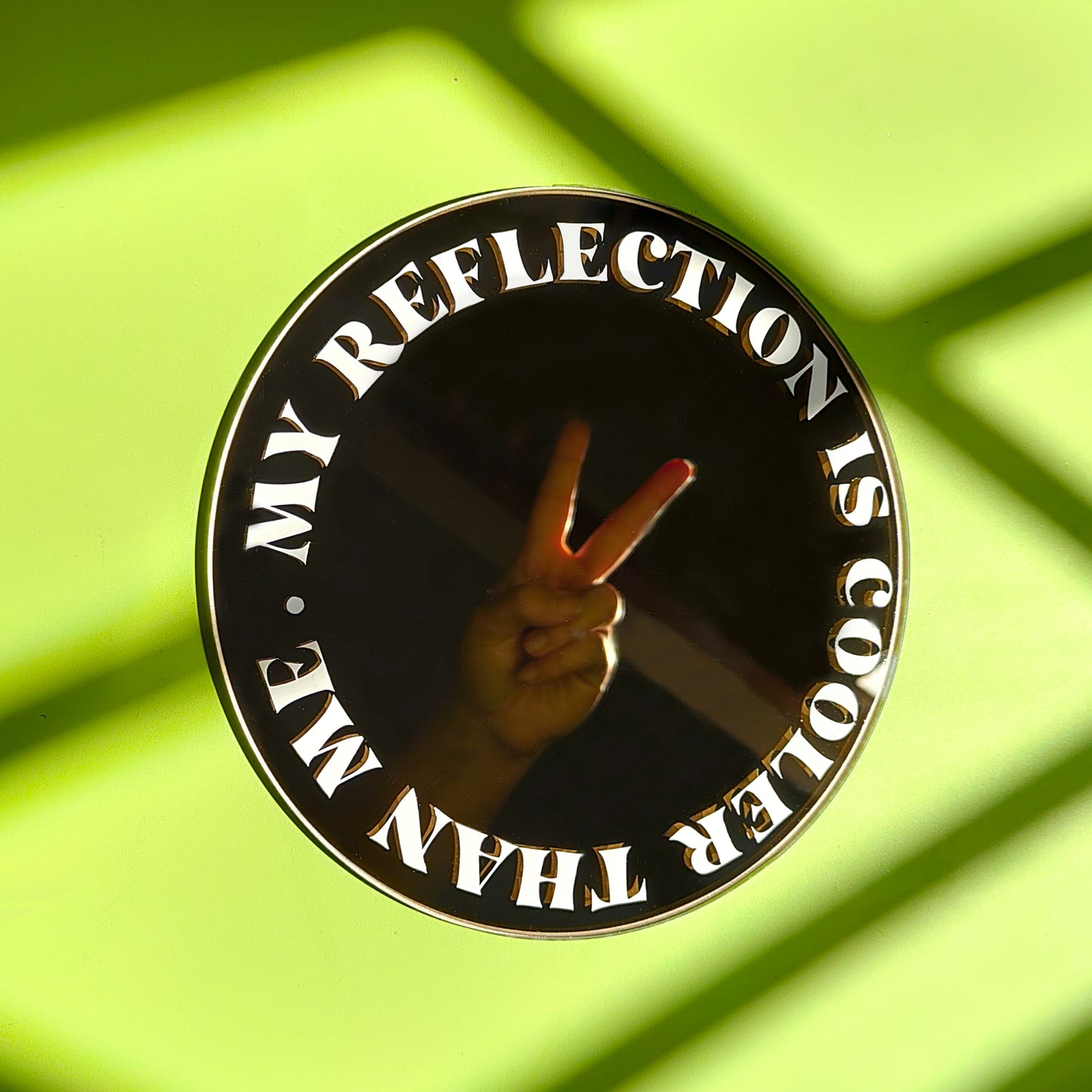 'My Reflection is Cooler' Round Mirror