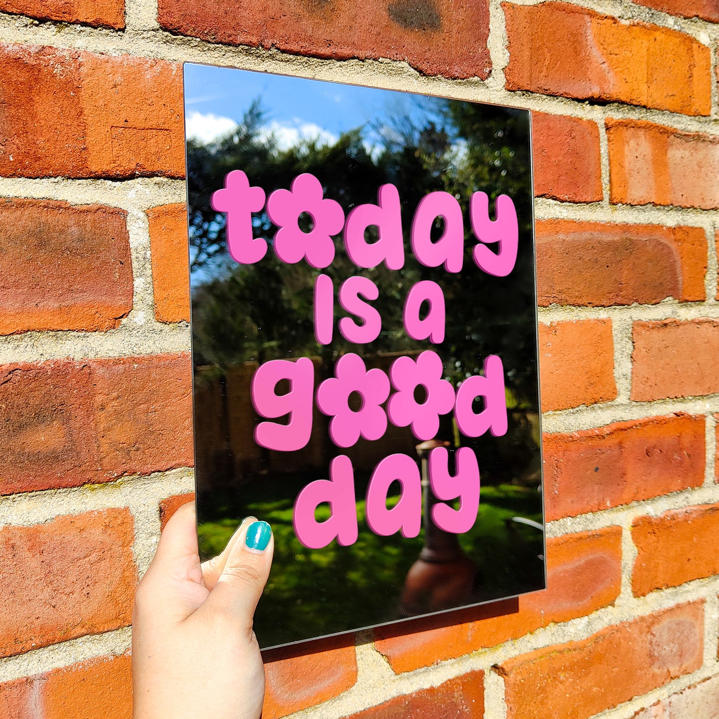 'Today is a Good Day' Mirror (Choose your colour)