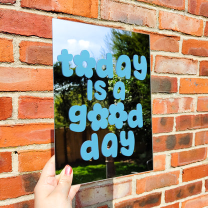 'Today is a Good Day' Mirror (Choose your colour)