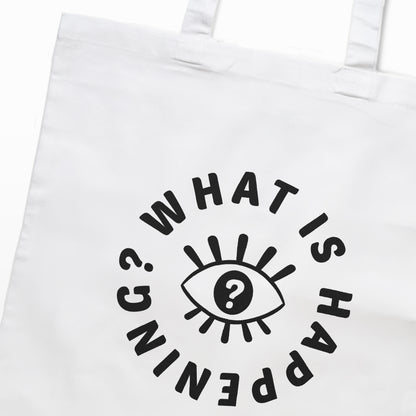 'What is Happening?' Tote Bag